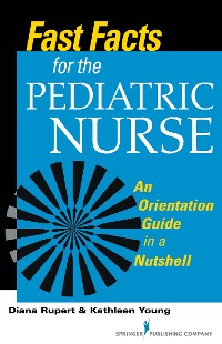 Cover Fast Facts for the Pediatric Nurse