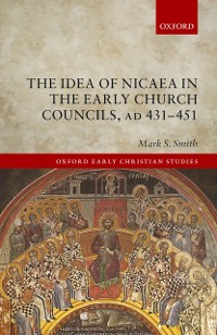 Cover Idea of Nicaea in the Early Church Councils, AD 431-451