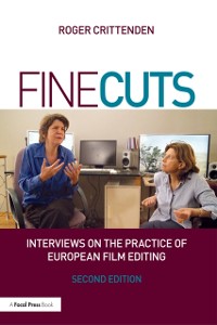 Cover Fine Cuts: Interviews on the Practice of European Film Editing