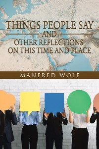 Cover Things People Say and Other Reflections on This Time and Place