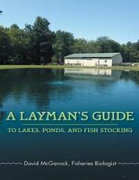 Cover Layman's Guide to Lakes, Ponds, and Fish Stocking