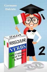 Cover Italian Irregular Verbs Fully Conjugated in all Tenses (Learn Italian Verbs Book 2)