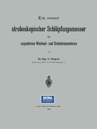 Cover Ein neuer stroboskopischer Schlüpfungsmesser für asynchrone Wechsel- und Drehstrommotoren