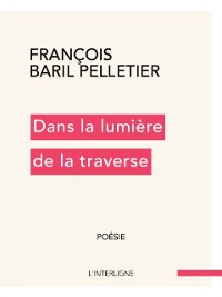 Cover Dans la lumiere de la traverse