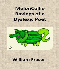 Cover MelonCollie Ravings of a Dyslexic Poet