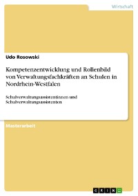 Cover Kompetenzentwicklung und Rollenbild von Verwaltungsfachkräften an Schulen in Nordrhein-Westfalen