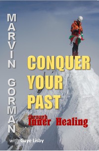 Cover Conquer Your Past through Inner Healing