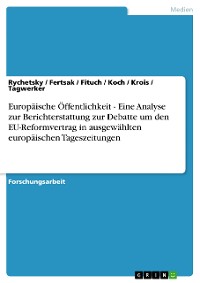 Cover Europäische Öffentlichkeit - Eine Analyse zur Berichterstattung zur Debatte um den EU-Reformvertrag in ausgewählten europäischen Tageszeitungen