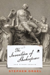 Cover The Invention of Shakespeare, and Other Essays