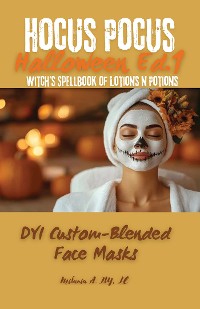 Cover Hocus Pocus: DYI Custom-Blended Masks