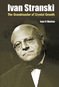 Cover IVAN STRANSKI - THE GRANDMASTER OF CRYSTAL GROWTH