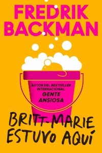 Cover Britt-Marie Was Here \ Britt-Marie estuvo aquí (Spanish edition)