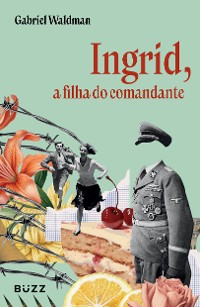 Cover Ingrid, a filha do comandante