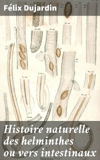 Cover Histoire naturelle des helminthes ou vers intestinaux