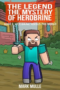 Cover The Legend The Mystery of Herobrine, Book Three