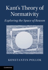 Cover Kant's Theory of Normativity