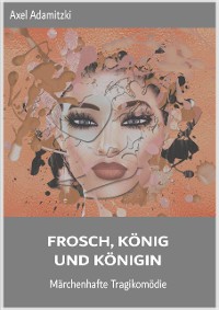 Cover Frosch, König und Königin