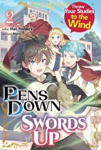 Cover Pens Down, Swords Up: Throw Your Studies to the Wind Volume 2