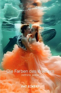 Cover Die Farben des Wassers | rethink water