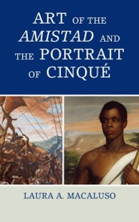 Cover Art of the Amistad and The Portrait of Cinque