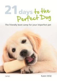Cover 21 Days To The Perfect Dog