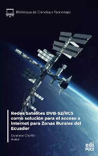 Cover Redes Satélites DVB-S2/RCS como solución para el acceso a Internet para Zonas Rurales del Ecuador