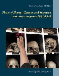 Cover Places of Shame - German and bulgarian war crimes in greece 1941-1945