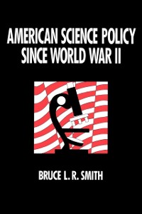 Cover American Science Policy since World War II