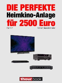 Cover Die perfekte Heimkino-Anlage für 2500 Euro (Band 2)