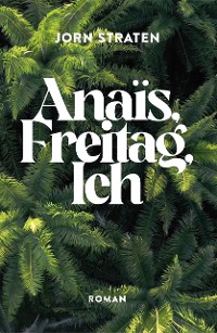 Cover Anaïs, Freitag, Ich