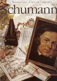 Cover The Illustrated Lives of the Great Composers: Schumann