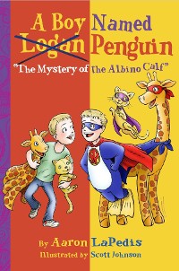 Cover A Boy Named Penguin "The Mystery of the Albino Calf"