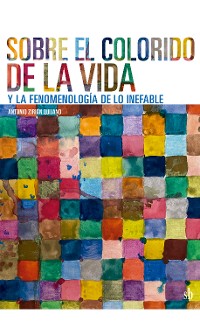 Cover Sobre el colorido de la vida y la fenomenología de lo inefable