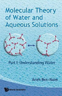 Cover Molecular Theory Of Water And Aqueous Solutions - Part 1: Understanding Water