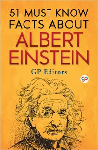 Cover 51 Must Know Facts About Albert Einstein