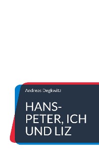 Cover Hans-Peter, Ich und Liz