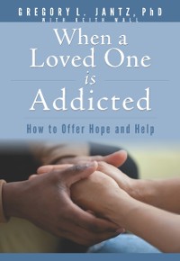 Cover When a Loved One Is Addicted