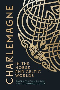 Cover Charlemagne in the Norse and Celtic Worlds