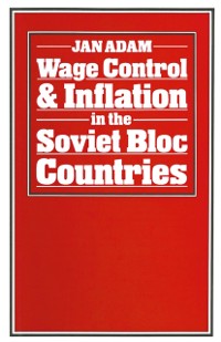 Cover Wage Control and Inflation in the Soviet Bloc Countries