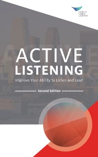 Cover Active Listening: Improve Your Ability to Listen and Lead, Second Edition