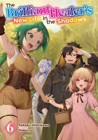 Cover The Brilliant Healer's New Life in the Shadows: Volume 6