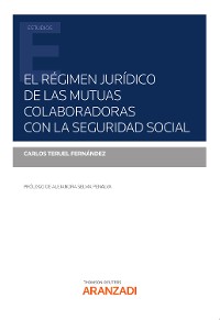 Cover El Régimen Jurídico de las Mutuas Colaboradoras con la Seguridad Social