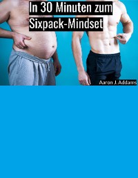 Cover In 30 Minuten zum Sixpack-Mindset