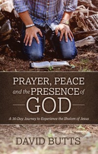Cover Prayer, Peace and the Presence of God
