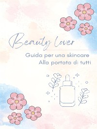 Cover Beauty Lover - Guida per una skincare alla portata di tutti