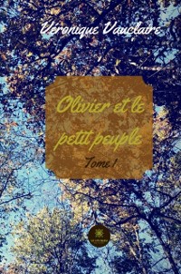 Cover Olivier et le petit peuple - Tome 1