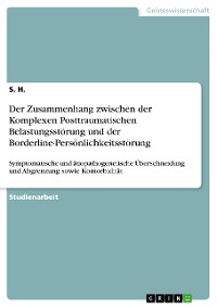 Cover Der Zusammenhang zwischen der Komplexen Posttraumatischen Belastungsstörung und der Borderline-Persönlichkeitsstörung