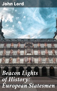 Cover Beacon Lights of History: European Statesmen