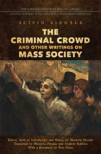 Cover Criminal Crowd and Other Writings on Mass Society