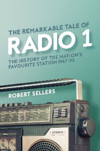 Cover The Remarkable Tale of Radio 1